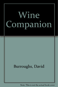 Wine Companion Burroughs, David and Bezzant, Norman