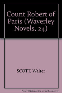 Count Robert of Paris (Waverley Novels, 24) [Leather Bound] Scott, Walter (Sir)