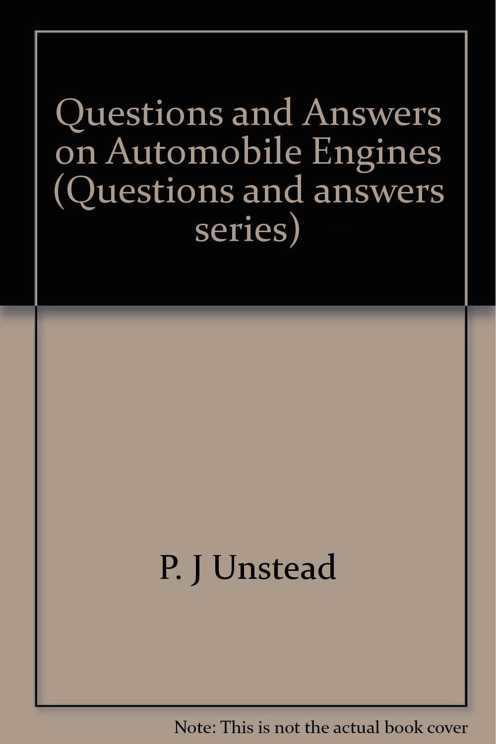 Questions and Answers on Automobile Engines (Questions and answers series) [Unknown Binding] P. J Unstead