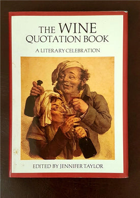 The Wine Quotation Book: A Literary Celebration Taylor, Jennifer