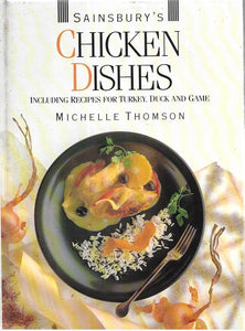 Chicken Dishes; including recipes for turkey, duck and game - Hardcover - Sainsbury's - 1989 - Thomson