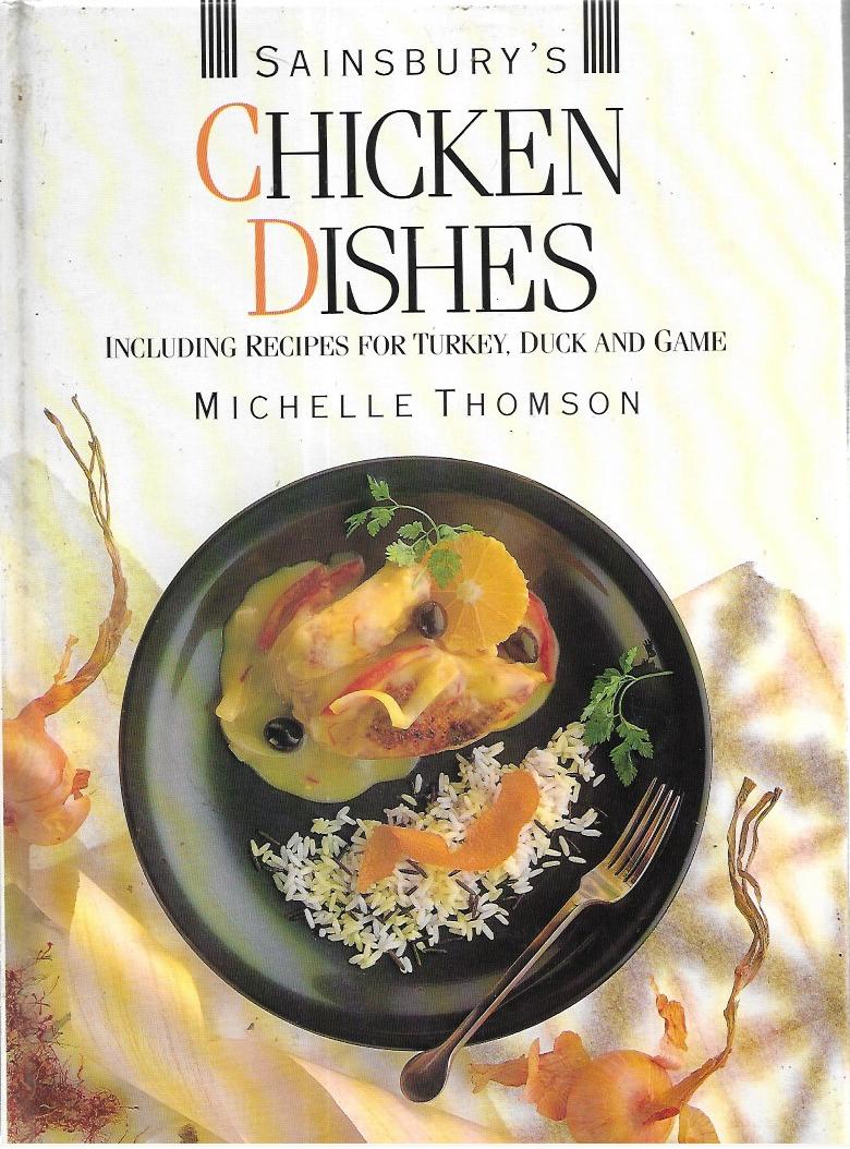 Chicken Dishes; including recipes for turkey, duck and game - Hardcover - Sainsbury's - 1989 - Thomson